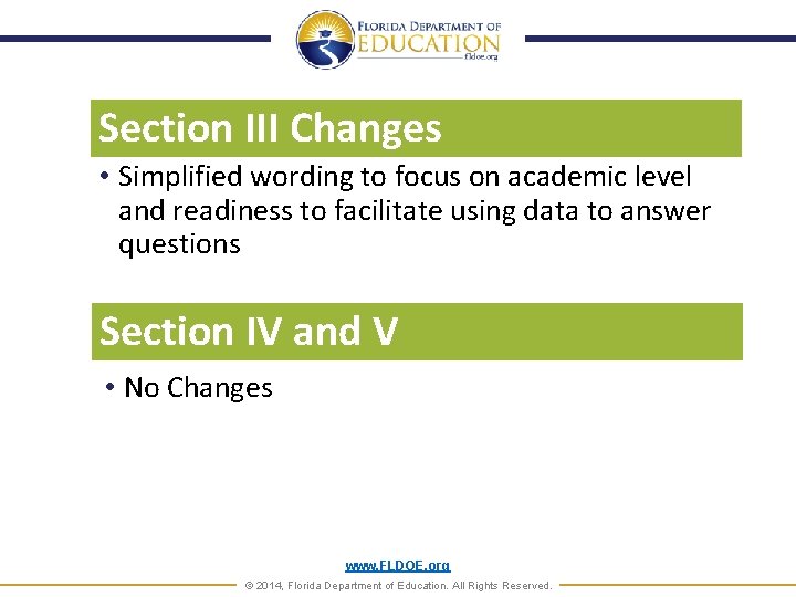 Section III Changes • Simplified wording to focus on academic level and readiness to