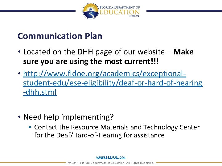 Communication Plan • Located on the DHH page of our website – Make sure