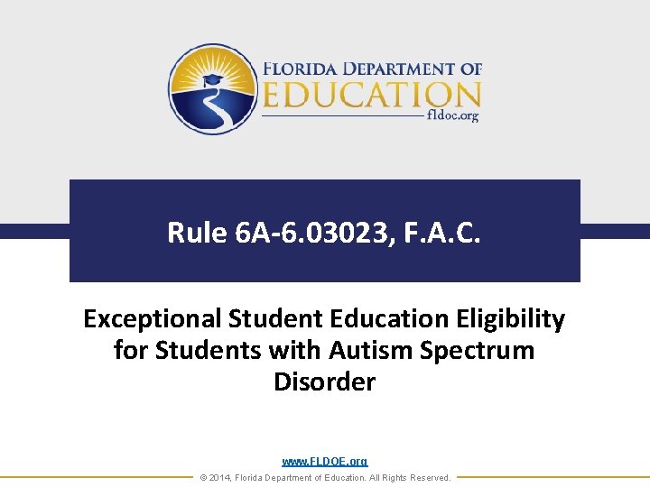 Rule 6 A-6. 03023, F. A. C. Exceptional Student Education Eligibility for Students with