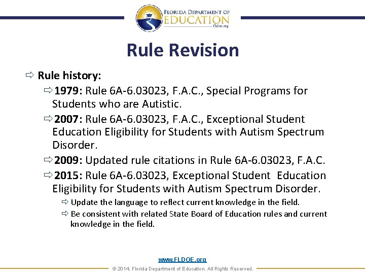 Rule Revision Rule history: 1979: Rule 6 A-6. 03023, F. A. C. , Special