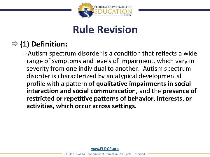 Rule Revision (1) Definition: Autism spectrum disorder is a condition that reflects a wide