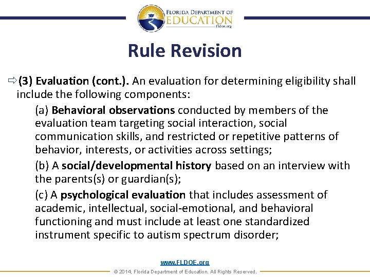 Rule Revision (3) Evaluation (cont. ). An evaluation for determining eligibility shall include the