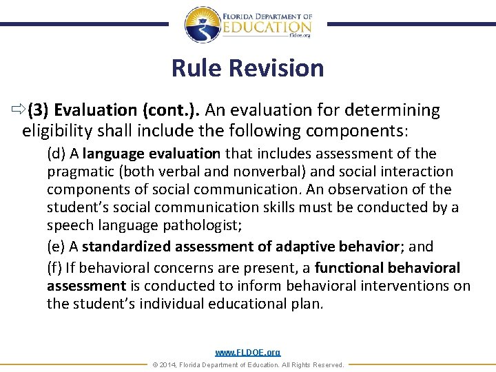 Rule Revision (3) Evaluation (cont. ). An evaluation for determining eligibility shall include the