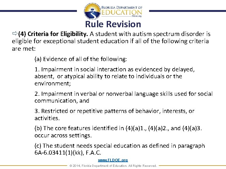 Rule Revision (4) Criteria for Eligibility. A student with autism spectrum disorder is eligible