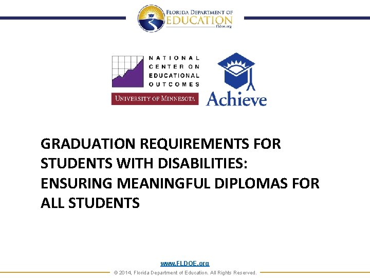 GRADUATION REQUIREMENTS FOR STUDENTS WITH DISABILITIES: ENSURING MEANINGFUL DIPLOMAS FOR ALL STUDENTS www. FLDOE.