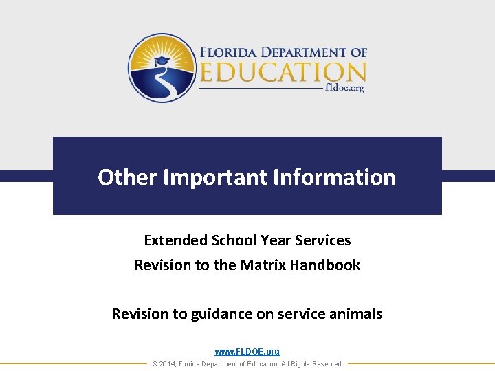 Other Important Information Extended School Year Services Revision to the Matrix Handbook Revision to