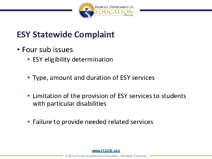 ESY Statewide Complaint • Four sub issues • ESY eligibility determination • Type, amount