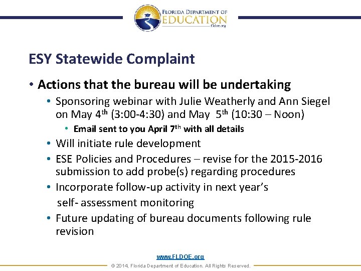 ESY Statewide Complaint • Actions that the bureau will be undertaking • Sponsoring webinar