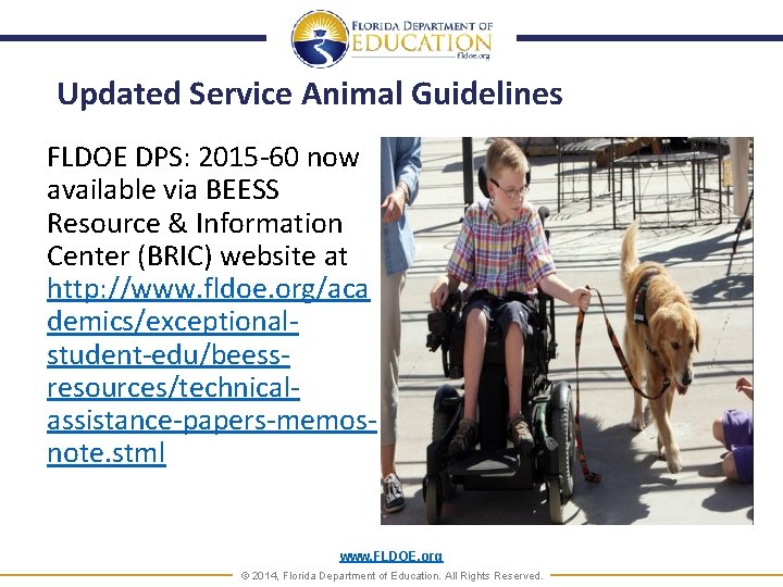 Updated Service Animal Guidelines FLDOE DPS: 2015 -60 now available via BEESS Resource &
