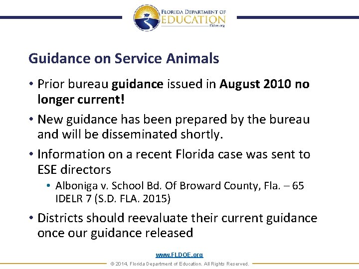 Guidance on Service Animals • Prior bureau guidance issued in August 2010 no longer