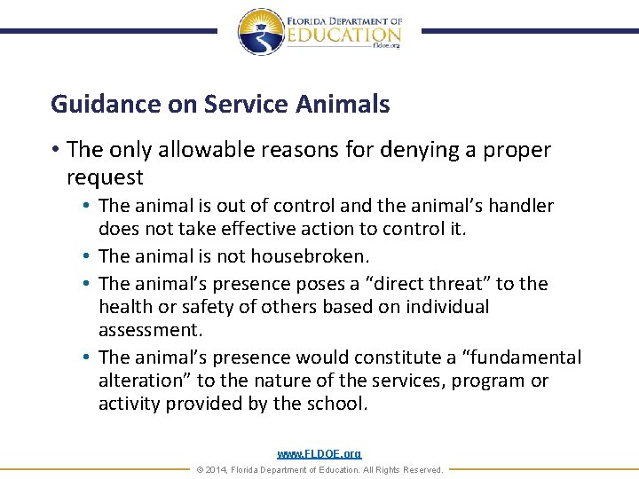 Guidance on Service Animals • The only allowable reasons for denying a proper request