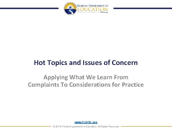 Hot Topics and Issues of Concern Applying What We Learn From Complaints To Considerations