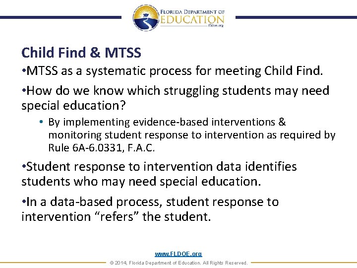 Child Find & MTSS • MTSS as a systematic process for meeting Child Find.