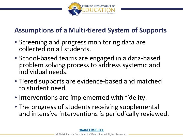 Assumptions of a Multi-tiered System of Supports • Screening and progress monitoring data are