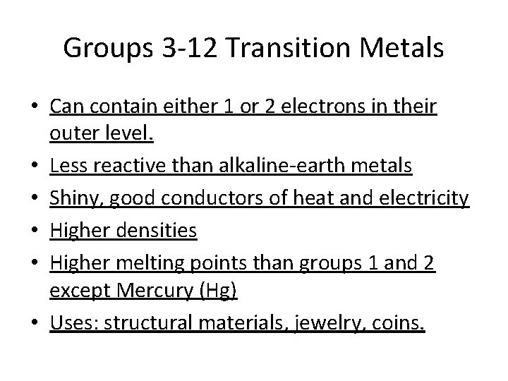 Groups 3 -12 Transition Metals • Can contain either 1 or 2 electrons in