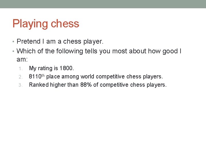 Playing chess • Pretend I am a chess player. • Which of the following Playing chess • Pretend I am a chess player. • Which of the following