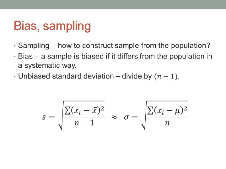 Bias, sampling • Bias, sampling •