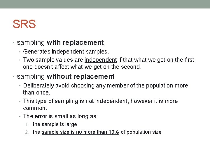 SRS • sampling with replacement • Generates independent samples. • Two sample values are SRS • sampling with replacement • Generates independent samples. • Two sample values are