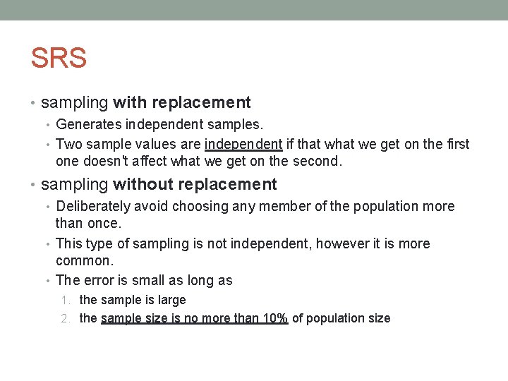 SRS • sampling with replacement • Generates independent samples. • Two sample values are