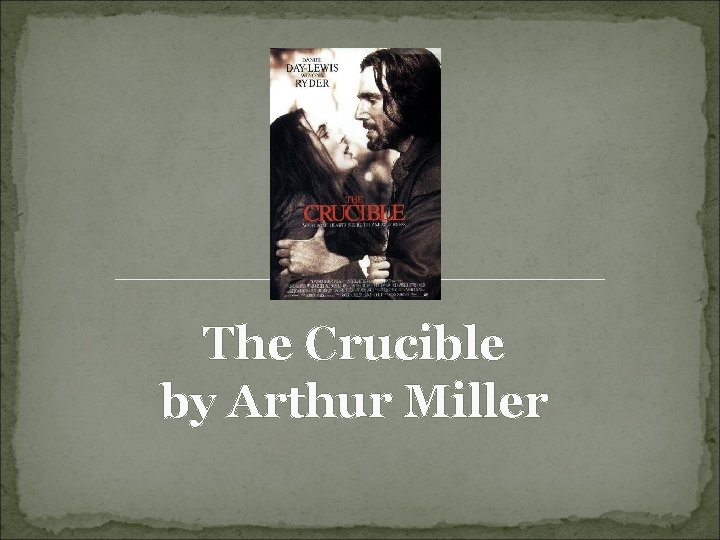 The Crucible by Arthur Miller 