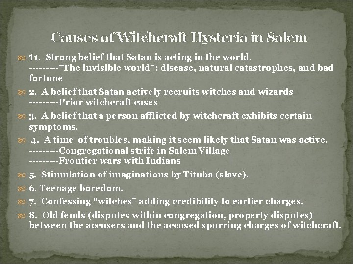 Causes of Witchcraft Hysteria in Salem 11. Strong belief that Satan is acting in