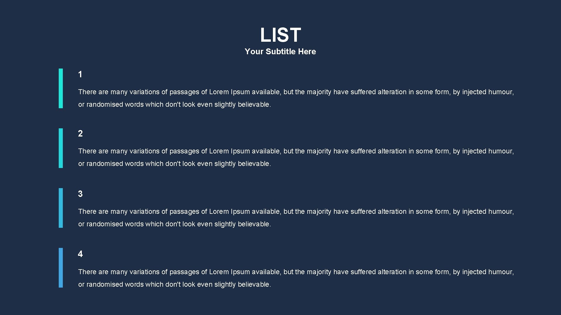 LIST Your Subtitle Here 1 There are many variations of passages of Lorem Ipsum