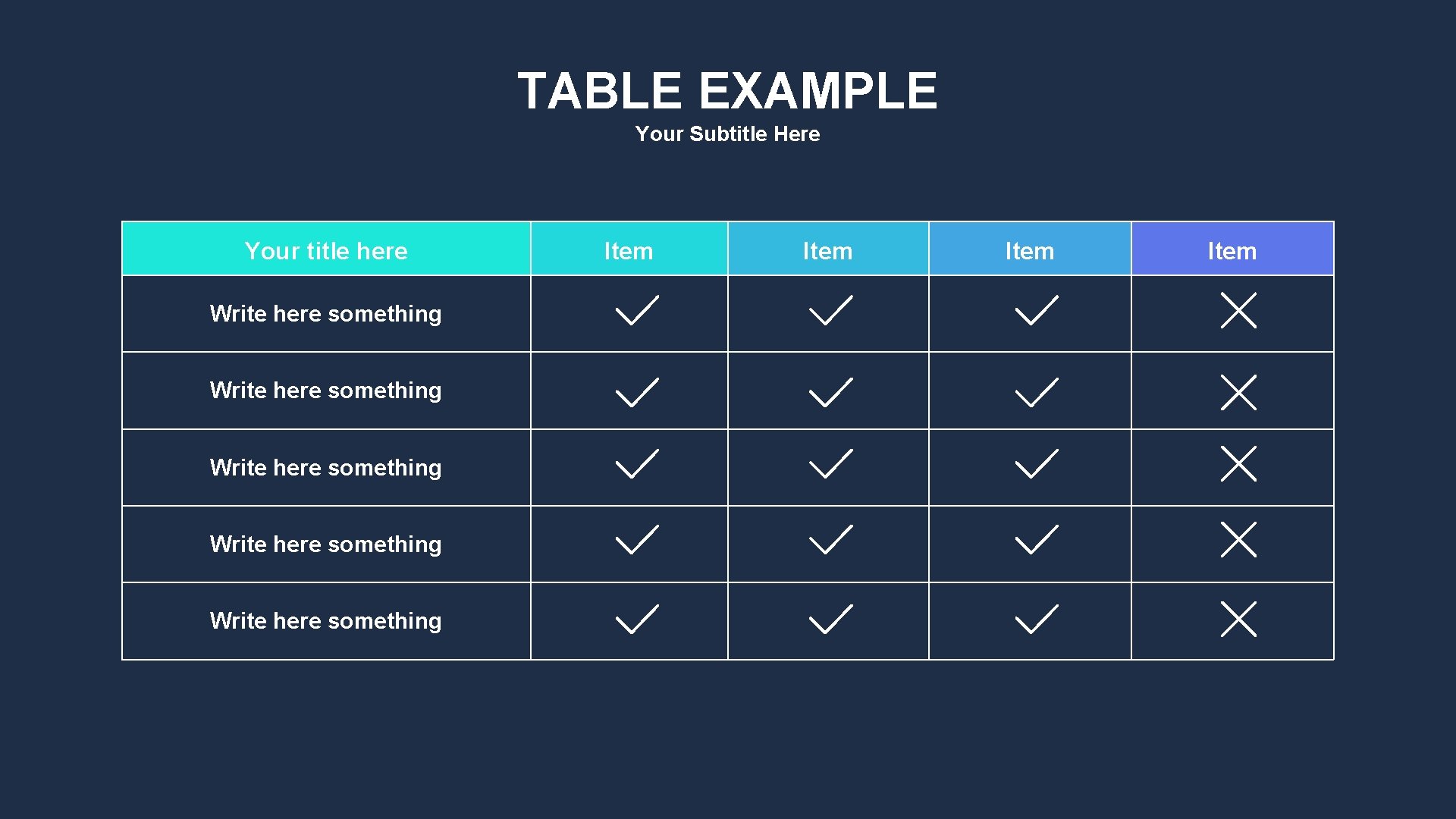 TABLE EXAMPLE Your Subtitle Here Your title here Write here something Write here something