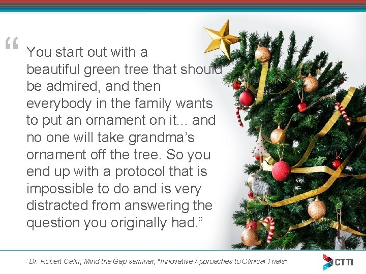 “ You start out with a beautiful green tree that should be admired, and