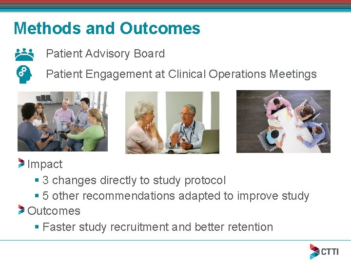 Methods and Outcomes Patient Advisory Board Patient Engagement at Clinical Operations Meetings Impact §