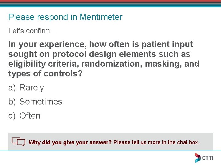 Please respond in Mentimeter Let’s confirm… In your experience, how often is patient input