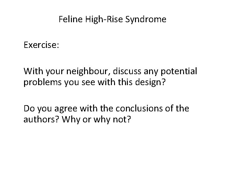 Feline High-Rise Syndrome Exercise: With your neighbour, discuss any potential problems you see with