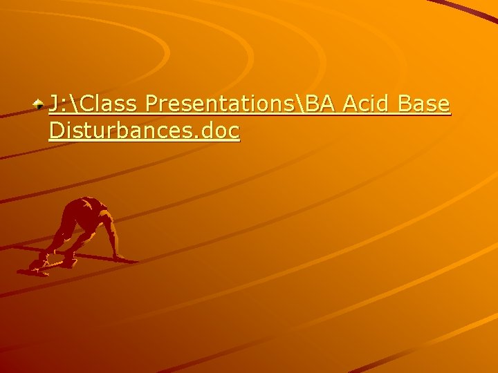 J: Class PresentationsBA Acid Base Disturbances. doc 