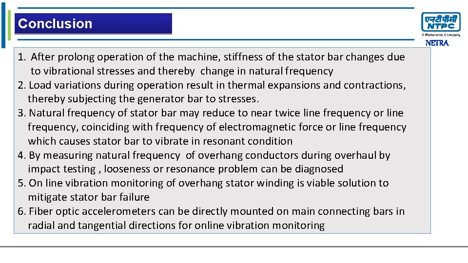 Conclusion Click to edit Master title style NETRA 1. After prolong operation of the