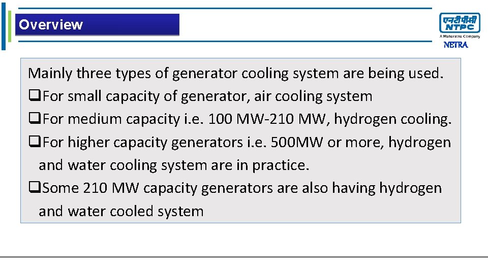 Overview Click to edit Master title style NETRA Mainly three types of generator cooling