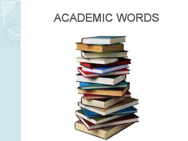 ACADEMIC WORDS 