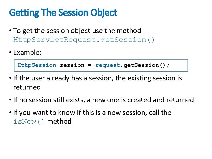 Getting The Session Object • To get the session object use the method Http.