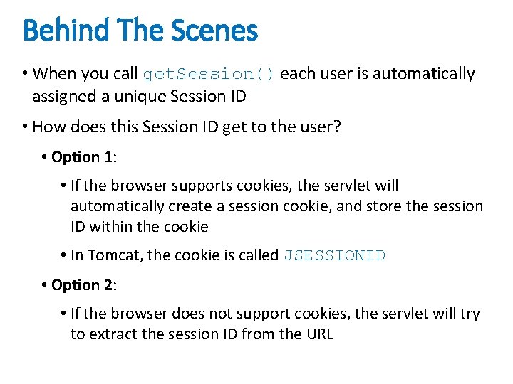 Behind The Scenes • When you call get. Session() each user is automatically assigned