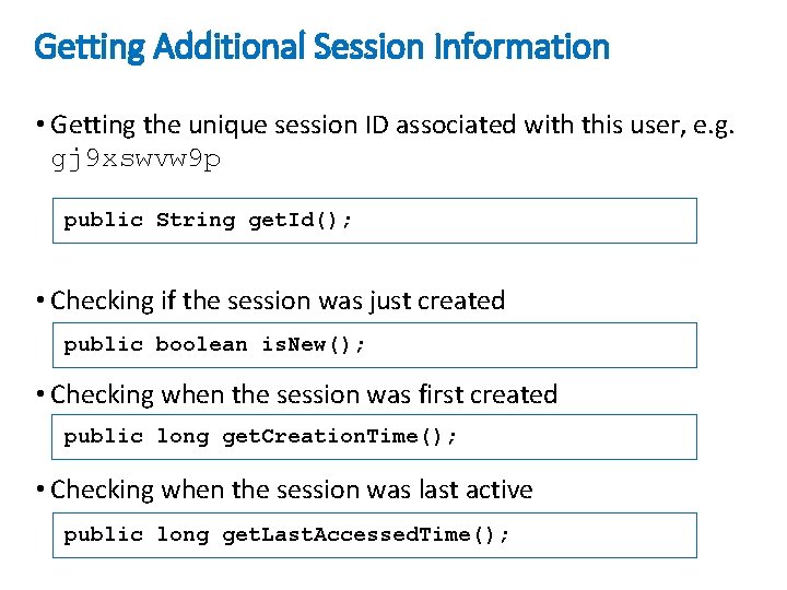 Getting Additional Session Information • Getting the unique session ID associated with this user,