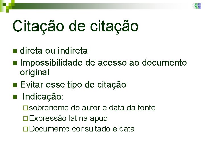 Citação de citação direta ou indireta n Impossibilidade de acesso ao documento original n