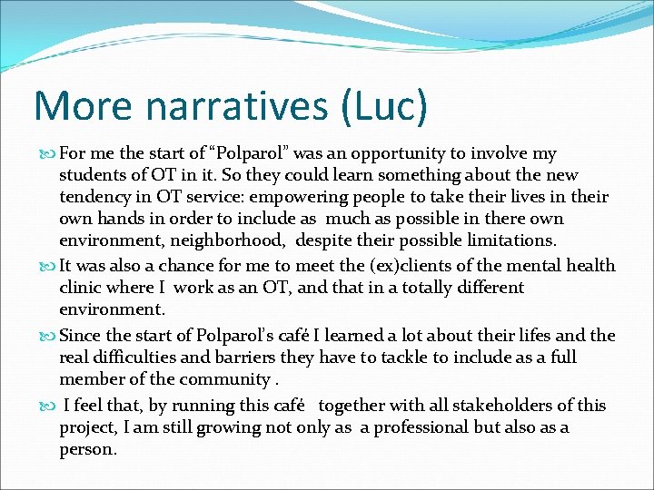 More narratives (Luc) For me the start of “Polparol” was an opportunity to involve