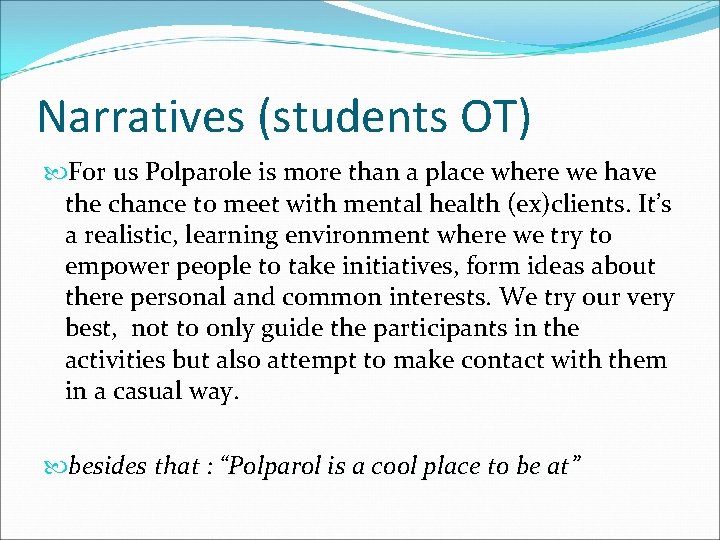 Narratives (students OT) For us Polparole is more than a place where we have