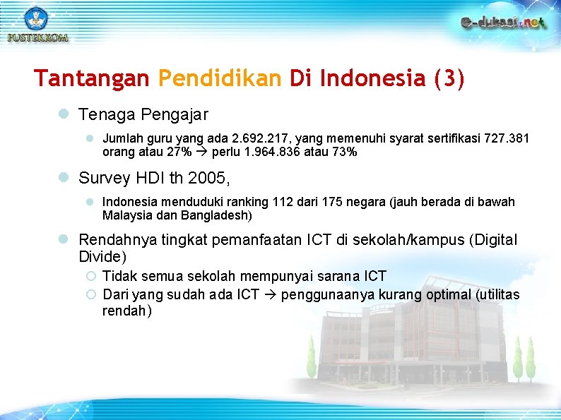 Tantangan Pendidikan Di Indonesia (3) l Tenaga Pengajar l Jumlah guru yang ada 2.