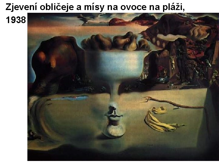 Zjevení obličeje a mísy na ovoce na pláži, 1938 