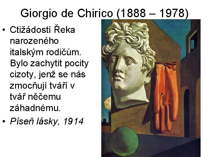 Giorgio de Chirico (1888 – 1978) • Ctižádostí Řeka narozeného italským rodičům. Bylo zachytit