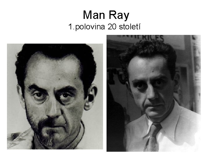  Man Ray 1. polovina 20 století 