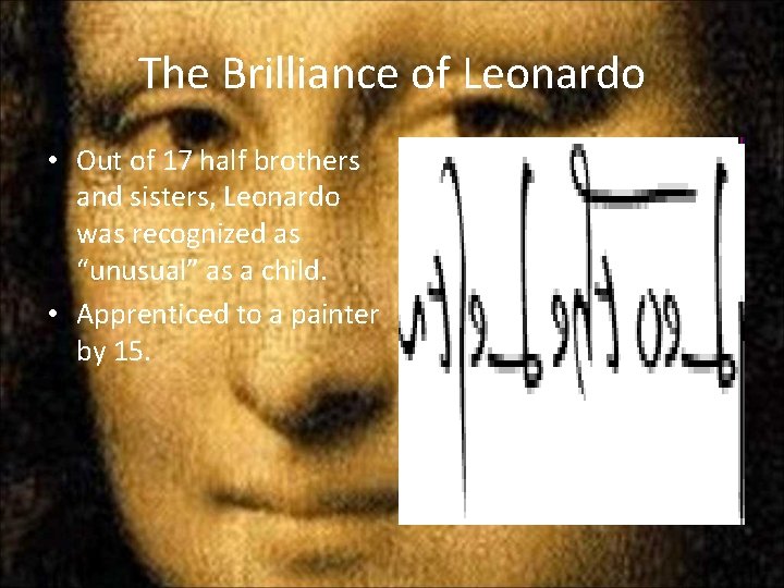 The Brilliance of Leonardo • Out of 17 half brothers and sisters, Leonardo was