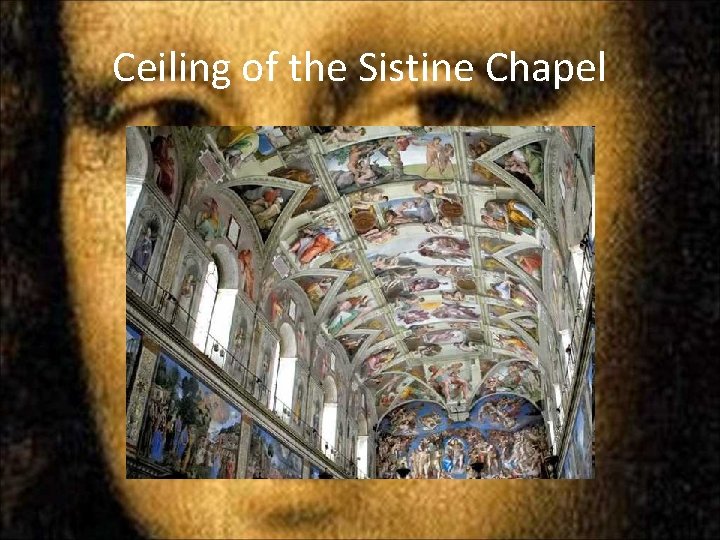 Ceiling of the Sistine Chapel 