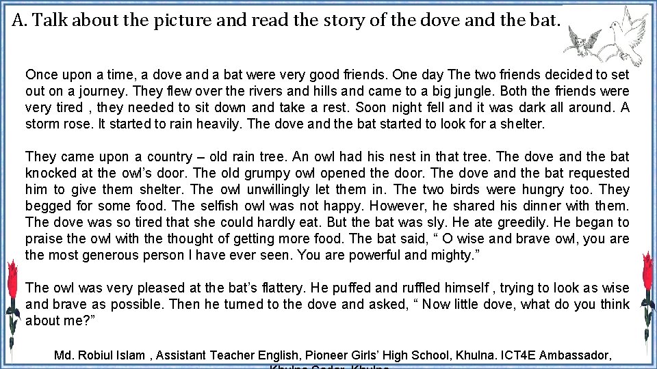 A. Talk about the picture and read the story of the dove and the