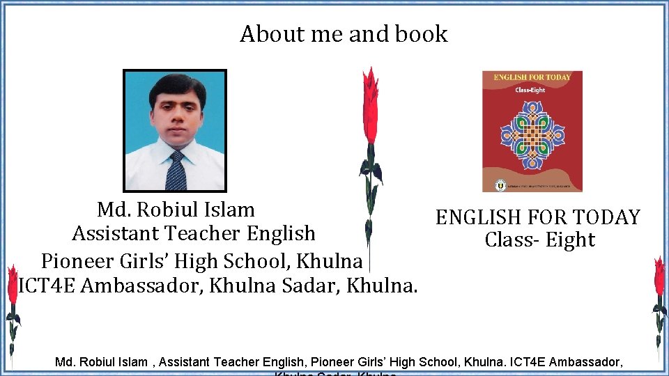 About me and book Md. Robiul Islam ENGLISH FOR TODAY Assistant Teacher English Class-