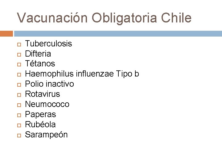Vacunación Obligatoria Chile Tuberculosis Difteria Tétanos Haemophilus influenzae Tipo b Polio inactivo Rotavirus Neumococo